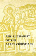 The Eucharist Of The Early Christians