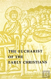 The Eucharist Of The Early Christians