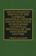 The Eucharistic Service Of The Catholic Apostolic Church And Its Influence On