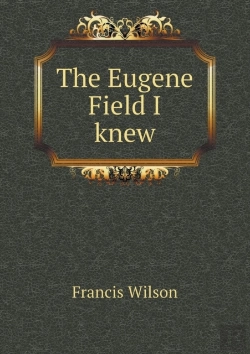 Bertrand.pt - The Eugene Field I Knew