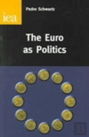 The Euro As Politics