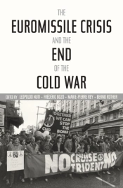 The Euromissile Crisis And The End Of The Cold War