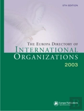 The Europa Directory Of International Organizations 2003