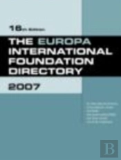 The Europa International Foundation Directory 2007