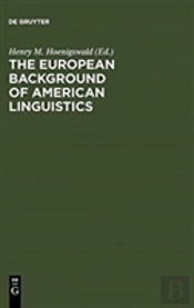 The European Background Of American Linguistics