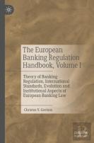 The European Banking Regulation Handbook, Volume I