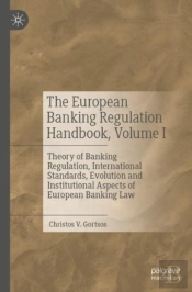 The European Banking Regulation Handbook, Volume I