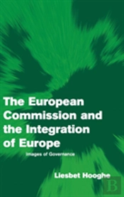 The European Commission And The Integration Of Europe