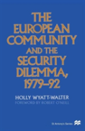 The European Community And The Security Dilemma, 1979â€“92