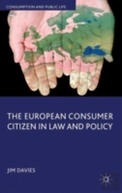 The European Consumer Citizen In Law And Policy