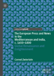 The European Press And News In The Mediterranean And India, C. 1650-1800
