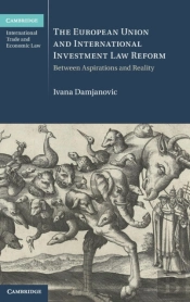 The European Union And International Investment Law Reform