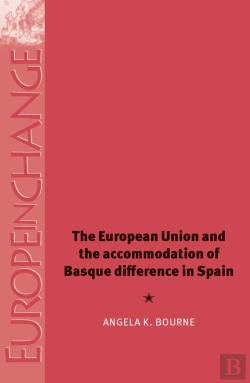 Bertrand.pt - The European Union And The Accommodation Of Basque Difference In Spain