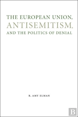 Bertrand.pt - The European Union, Antisemitism, And The Politics Of Denial
