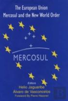 The European Union, Mercosul And The New World Order