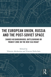 The European Union, Russia And The Post-Soviet Space