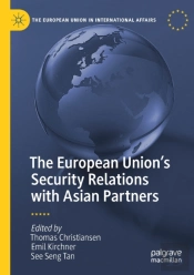 The European Unionâ€™S Security Relations With Asian Partners