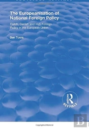 The Europeanisation Of National Foreign Policy: Dutch, Danish And Irish Foreign Policy In The European Union