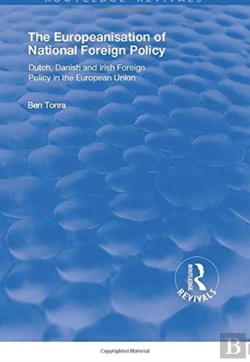 Bertrand.pt - The Europeanisation Of National Foreign Policy: Dutch, Danish And Irish Foreign Policy In The European Union