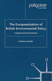 The Europeanization Of British Environmental Policy