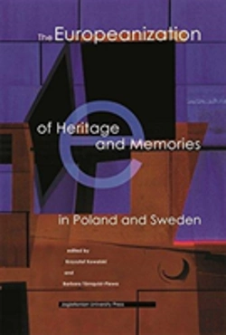 Bertrand.pt - The Europeanization Of Heritage And Memories In Poland And Sweden