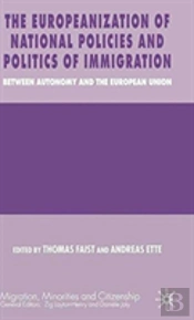 The Europeanization Of National Policies And Politics Of Immigration
