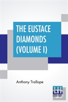 The Eustace Diamonds (Volume I)