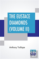 The Eustace Diamonds (Volume Ii)