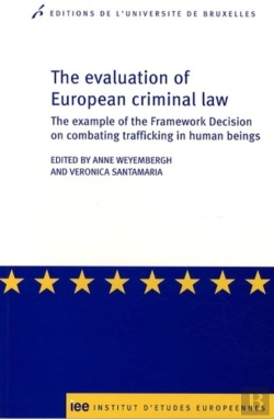 Bertrand.pt - The Evaluation Of European Criminal Law ; The Example Of The Framework Decision On Combating Trafficking In Human Beings