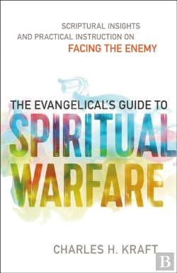 Bertrand.pt - The Evangelical`S Guide To Spiritual Warfare Â€“ Scriptural Insights And Practical Instruction On Facing The Enemy