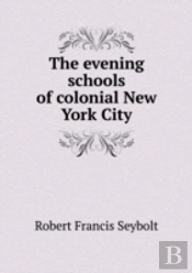 The Evening Schools Of Colonial New York City