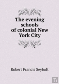 Bertrand.pt - The Evening Schools Of Colonial New York City