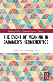 The Event Of Meaning In Gadamerâ€™S Hermeneutics