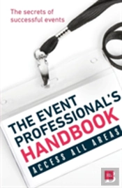 The Event Professional'S Handbook: The Secrets Of Successful Events