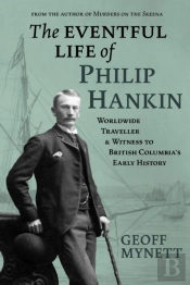 The Eventful Life Of Philip Hankin