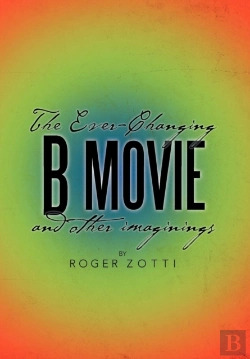 Bertrand.pt - The Ever-Changing B Movie And Other Imaginings