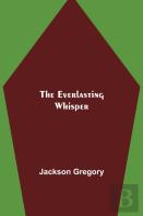 The Everlasting Whisper