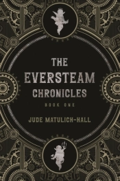 The Eversteam Chronicles- Book 1