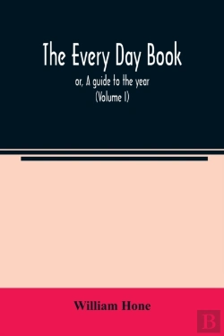 Bertrand.pt - The Every Day Book : Or, A Guide To The