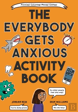 Bertrand.pt - The Everybody Gets Anxious Activity Book For Kids
