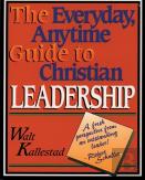 The Everyday, Anytime Guide To Christian Leadership