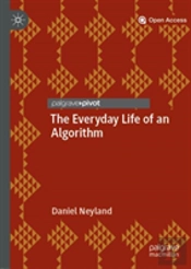 The Everyday Life Of An Algorithm