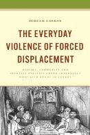 The Everyday Violence Of Forced Displacement