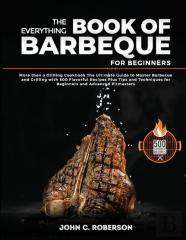 The Everything Book Of Barbecue For Beginners