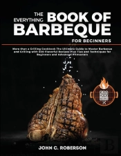 The Everything Book Of Barbecue For Beginners