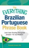 The Everything Brazilian Portuguese Phrase Book: Learn Basic Brazilian Portuguese Phrases - For Any Situation!