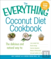 The Everything Coconut Diet Cookbook