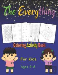 The Everything Coloring Activity Book For Kids Ages 4-8