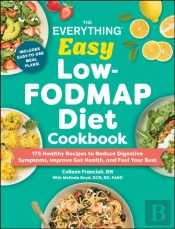 The Everything Easy Low-Fodmap Diet Cookbook