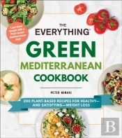 The Everything Green Mediterranean Cookbook